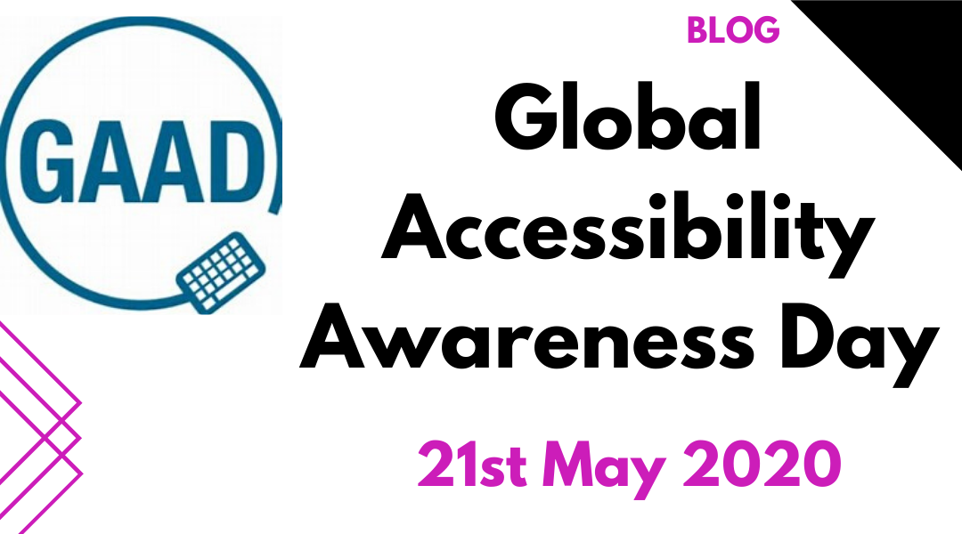 Global Accessibility Awareness Day! Thursday, May 21, 2020,